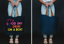Load image into Gallery viewer, It&#39;s a Good Day to Drink on a Boat Tote