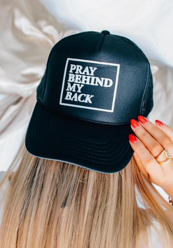 Pre-Order Pray Behind My Back Hat
