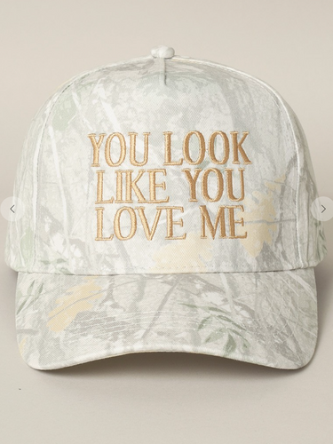 Pre-Order You Look Like you Love Me Camo Hat