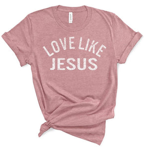 Mauve Love Like Jesus T-Shirt