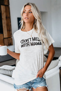 Pre-Order Don't Mess with Mama T-Shirt