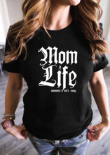 Load image into Gallery viewer, Pre-Order Mom Life T-Shirt