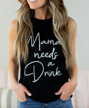 Load image into Gallery viewer, Pre-Order Mama Needs a Drink